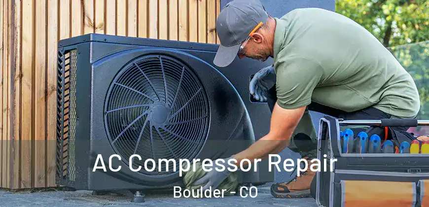 AC Compressor Repair Boulder - CO