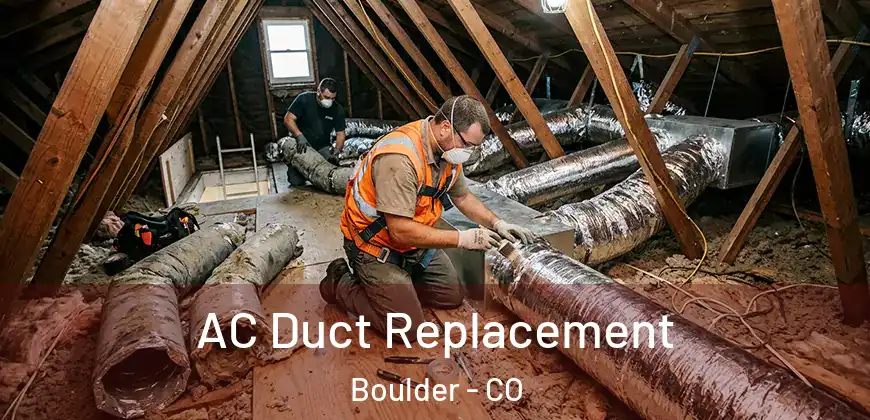 AC Duct Replacement Boulder - CO