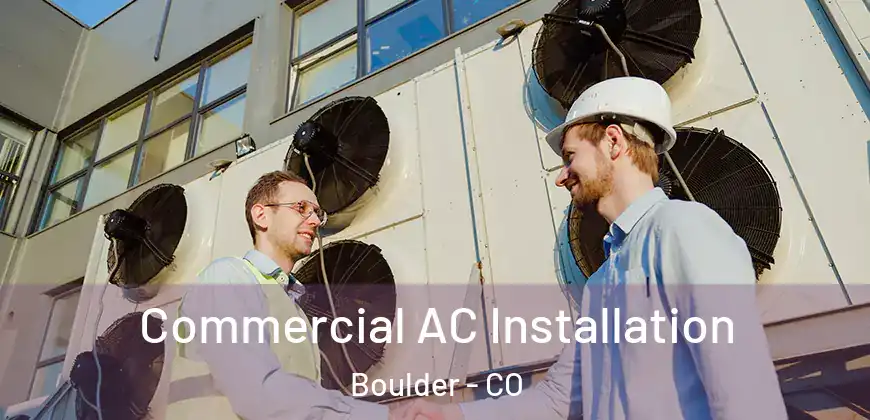 Commercial AC Installation Boulder - CO