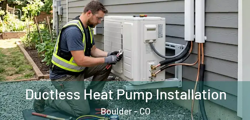 Ductless Heat Pump Installation Boulder - CO