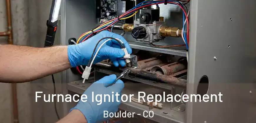 Furnace Ignitor Replacement Boulder - CO