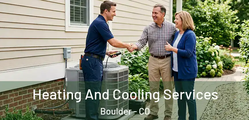 Heating And Cooling Services Boulder - CO