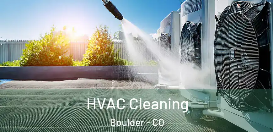 HVAC Cleaning Boulder - CO